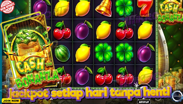 Jackpot Harian di CASH BONANZA dan Konsep AUTO MAXWIN