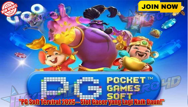 "PG Soft Terviral 2025 – Slot Gacor yang Lagi Naik Daun!"